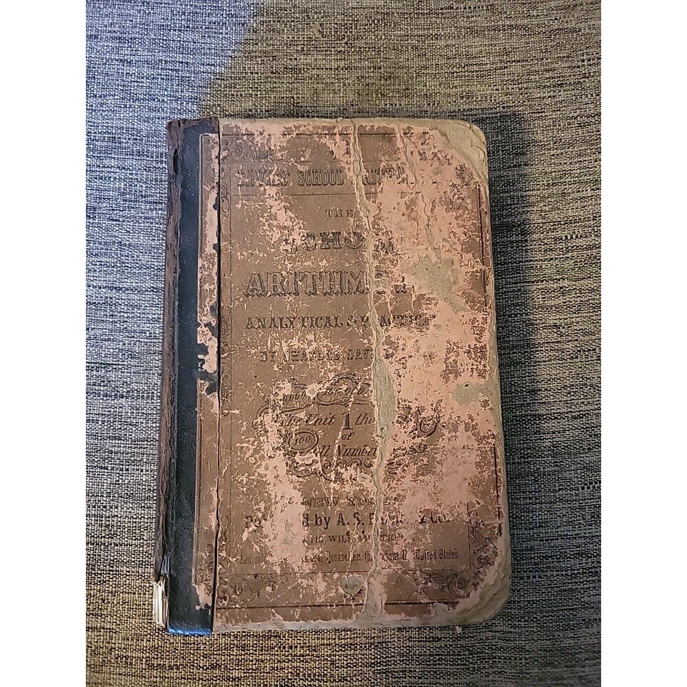 School Arithmetic Analytical and Practical by Charles Davies - Antique - 1872 HB